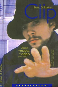 Clip. 20 anni di musica in video (1981-2001). Bruno Di Marino. 2001. IED. - Imagen 1 de 1
