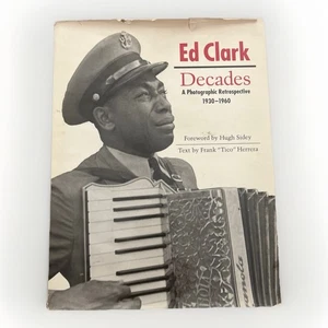 Ed Clark: Decades| Photographic Retrospective 1930-1960| SIGNED - Picture 1 of 1