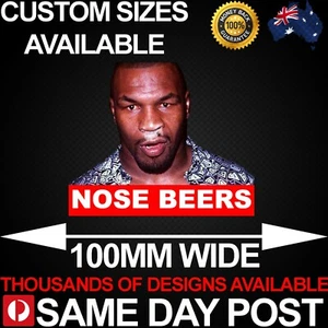 MIKE TYSON NOSE BEERS 100mm Wide Vinyl Car Sticker Decal Funny Meme Cheap - Picture 1 of 1