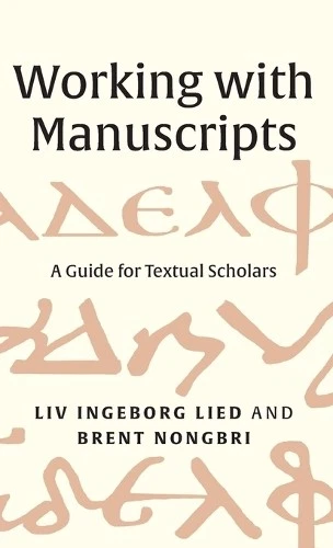 Liv Ingeborg Lied Brent Nongbri Working with Manuscripts (Hardback) - Image 1 of 1