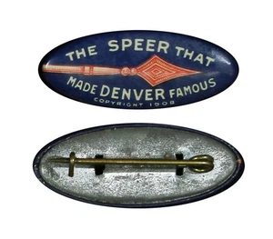 "THE SPEER THAT MADE DENVER FAMOUS" • 1908 Denver Celluloid Pinback Button - Picture 1 of 4
