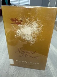 Splendid Moments by Betty W Stoffel Hardcover w/DJ 1965 Poems - Bild 1 von 7