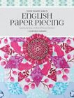 Flossie Teacakes&#39; Guide to English Paper Piecing : Exploring the Fussy-Cut Wo...