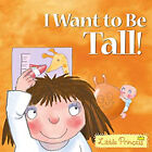 I Want To Be Tall A Little Princess Story Taschenbuch Tony