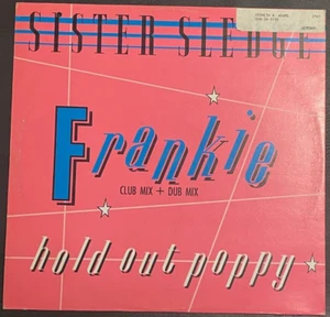 Sister Sledge–Frankie/Hold Out Poppy 12” FRANCE Import UK VINYL A9547T VG+/EX - Picture 1 of 4