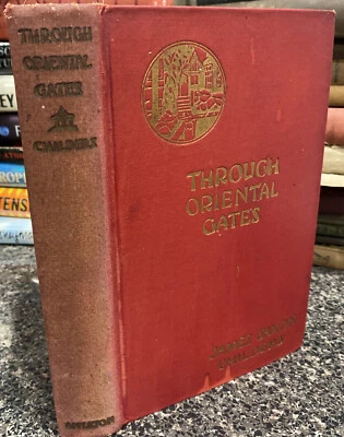 Vintage- James Saxon Childers THROUGH ORIENTAL GATES First edition 1930 - Image 1 of 4