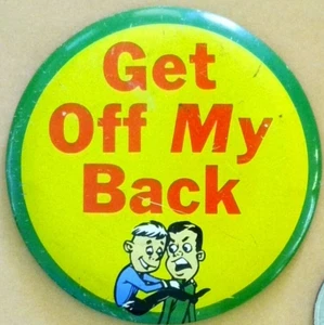 Get Off My Back Humorous Funny Green Yellow Vintage Pinback/Button/Badge 2" - Bild 1 von 3