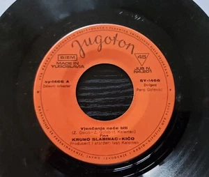Krunoslav Slabinac - Vjenčanja neče biti 7" Single Vinyl rare Ex-Yu - Picture 1 of 2