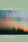 Thomas Rickert Ambient Rhetoric (Paperback) Composition, Literacy, and Culture