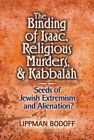 THE BINDING OF ISAAC, RELIGIOUS MURDERS & KABBALAH: SEEDS By Lippman Bodoff