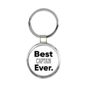Best CAPTAIN Ever : Gift Round Keychain Occupation Office Coworker Work - Picture 1 of 1