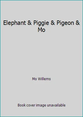 Elephant & Piggie & Pigeon & Mo by Mo Willems - Image 1 of 1