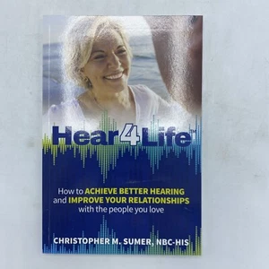 Hear4Life: How to Achieve Better Hearing and Improve Your Relationships - Picture 1 of 10