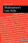 Shakespeare's Late Style By Russ Mcdonald (Paperback, 2010)