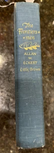The Frontiersmen A Narrative Allan W Eckert 1967 1. Auflage signiert - Bild 1 von 4