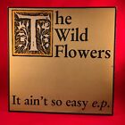 THE WILD FLOWERS It Ain't So Easy 1985 UK 12" vinyl single  EXCELLENT CONDITION