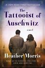 The Tattooist of Auschwitz: A Novel Hardcover Heather Morris