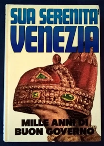 Sua serenità Venezia. Mille anni di buon governo - Zorzi - Milano, 1971 - Imagen 1 de 1