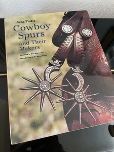 Cowboy Spurs and Their Makers by Jane Pattie HC Horsemanship Cowboy Culture VG++ - Picture 1 of 14