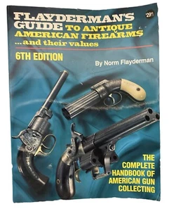 Flayderman's Guide to Antique American Firearms And Their Value 6th Edition - Picture 1 of 12