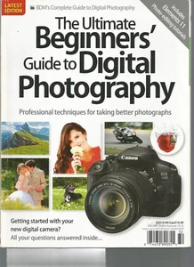 THE ULTIMATE BEGINNERS' GUIDE TO DIGITAL PHOTOGRAPHY, SUMMER 2013, VOL. 7 ~ - Picture 1 of 1