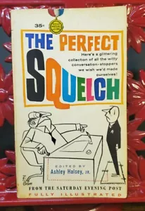 THE PERFECT SQUELCH by Ashley Halsey Saturday Evening Post Illustrated 1962 Book - Picture 1 of 5