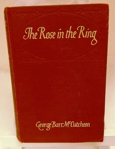 George Barr McCutcheon/The Rose in the Ring copyright 1910 First Edition - Picture 1 of 3