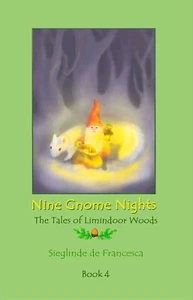 Nine Gnome Nights, #4 The Tales of Limindoor Woods series, Sieglinde de Francesc - Picture 1 of 1