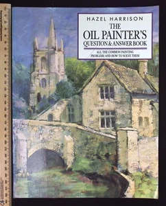 The Oil Painter's Question & Answer Book by Hazel Harrison, 1997 Cassell PB - Picture 1 of 17