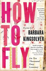 How to Fly: (in Ten Thousand Easy Lessons) by Barbara Kingsolver Paperback Book - Picture 1 of 1