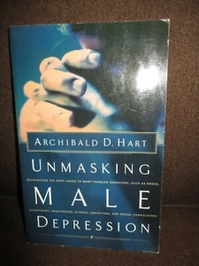 Unmasking Male Depression by Archibald D. Hart (2001, Paperback) - Bild 1 von 8
