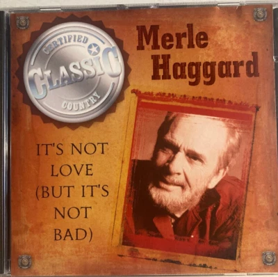 MERLE HAGGARD - It's Not Love (But It's Not Bad) CD 2005 CBUJ - Image 1 of 2