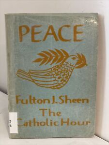 FULTON J. SHEEN: Peace; 17 addresses; The Catholic Hour; Washington, D.C.; 1942