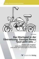 Das Wortspiel in der Übersetzung: Georges Perecs 'Quel petit vélo ...' Anal 2897