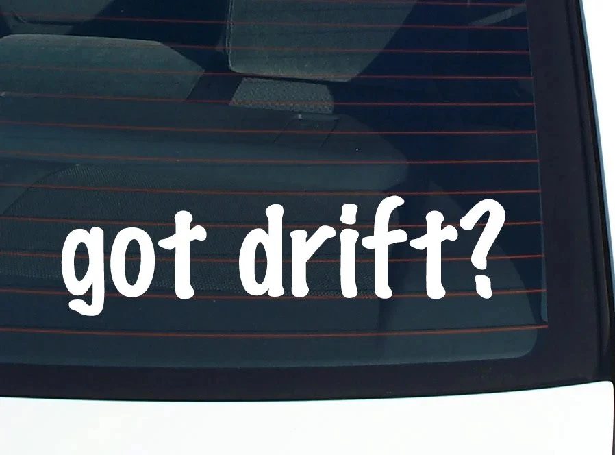 got drift? CAR DECAL BUMPER STICKER VINYL FUNNY JOKE WINDOW - Image 1 of 3