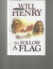WILL HENRY - TO FOLLOW A  FLAG - LARGE PRINT - LP321