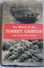 The wreck of the Torrey Canyon, Crispin Gill et al.  1967 Hardback.