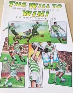 The Will To Win The Illustrated Story Of Glasgow Celtic - Picture 1 of 6