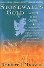 Stonewalls Gold: Ein Roman aus dem Bürgerkrieg
