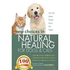New Choices in Natural Healing for Dogs & Cats: Herbs,  - Hardcover NEW Amy Shoj