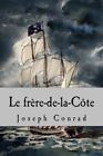 Le Frere De La Cote Volume 4 Serie Aventures De Joseph Conrad 9781507828182 