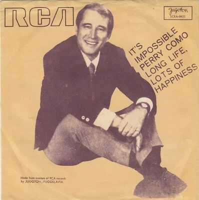 PERRY COMO IT'S IMPOSSIBLE / LONG LIFE LOTS OF... 1971 RECORD YUGOSLAVIA 7" PS - Image 1 of 4