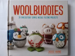 Woolbuddies Jackie Huang 20 Irresistibly simple Needle Feltin Projects - Bild 1 von 2