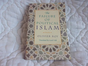 THE FAILURE OF POLITICAL ISLAM BOOK BY OLIVIER ROY HARVARD UNIVERSITY PRESS - Picture 1 of 4