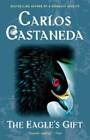 The Eagle's Gift - Paperback By Castaneda, Carlos - GOOD