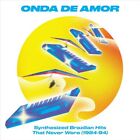 VARIOUS ARTISTS ONDA DE AMOR: SYNTHESIZED BRAZILIAN HITS THAT NEVER WERE (1984-9