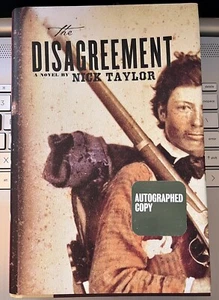 Autographed Copy of THE DISAGREEMENT a Novel by Nick Taylor HBDJ US History 2008 - Picture 1 of 12