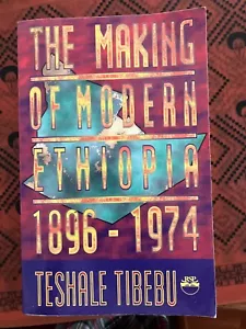 THE MAKING OF MODERN ETHIOPIA: 1896-1974 By Teshale Tibebu **Like new** - Picture 1 of 4