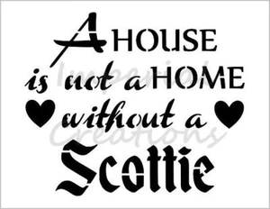 SCOTTIE HOME House Dog Breed Saying 8.5 x 11 Stencil Plastic Sheet S300 - Picture 1 of 2