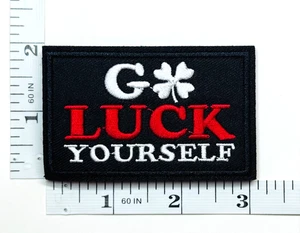 Embroidered Patch - Go Luck Yourself - 4 Leaf Clover - Lucky - Casino - Irish - Picture 1 of 1